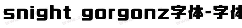snight gorgonz字体字体转换